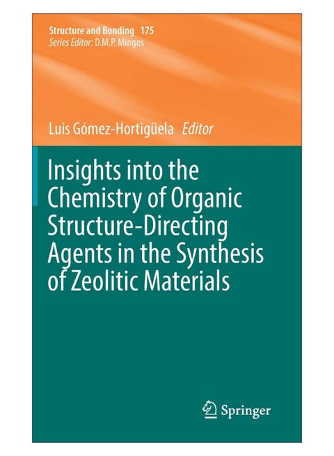 Insights Into The Chemistry Of Organic Structure-Directing Agents In The Synthesis Of Zeolitic Materials hardcover english - 10-Apr-18