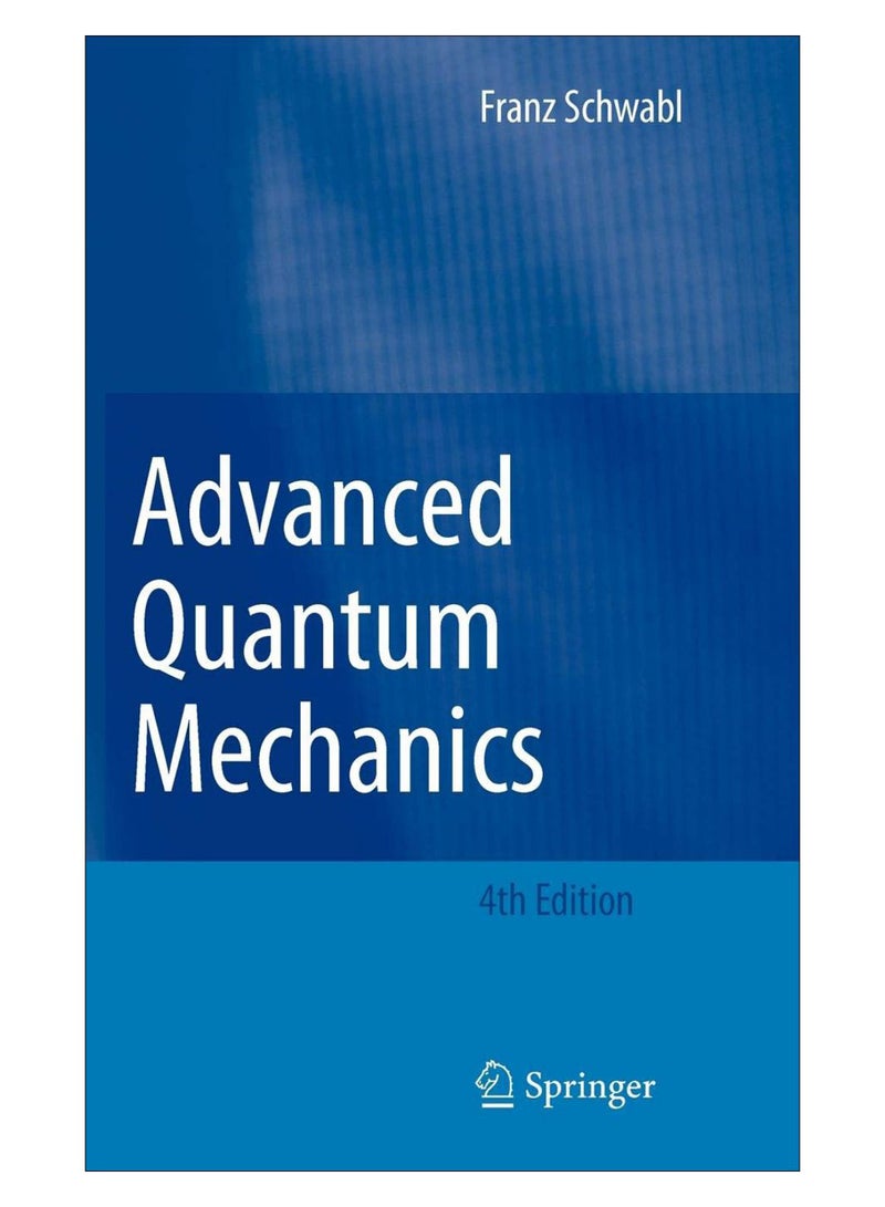 Advanced Quantum Mechanics Hardcover English by Franz Schwabl - 12-Aug-08 