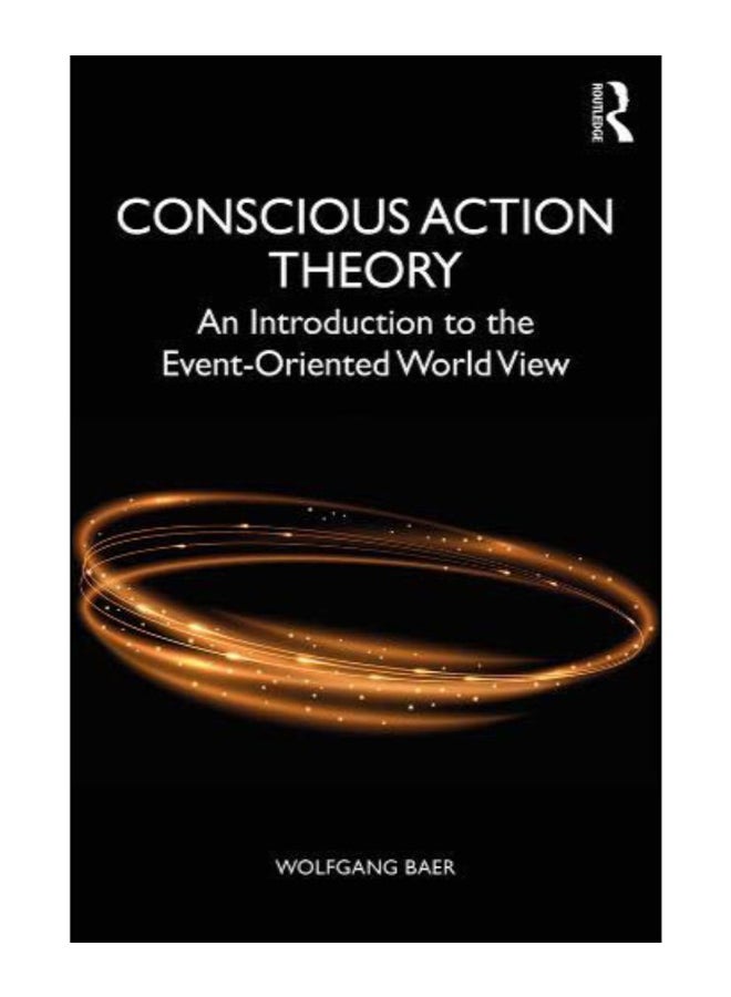 Conscious Action Theory Paperback English by Wolfgang Baer - 14-Nov-19 