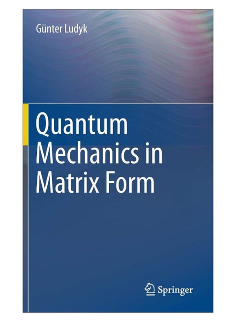 Quantum Mechanics In Matrix Form hardcover english - 29-Nov-17