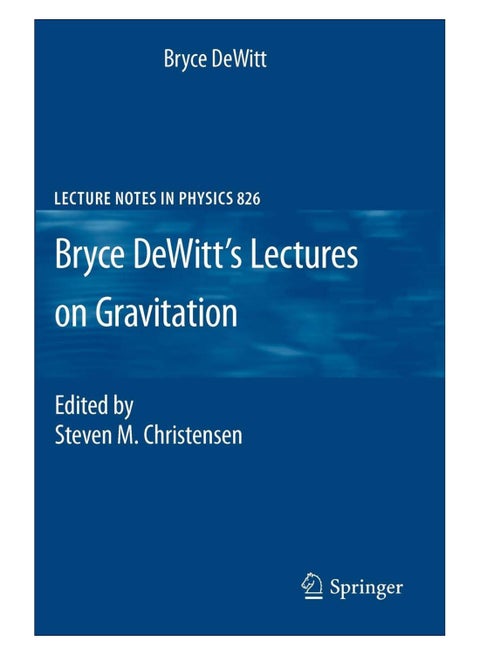 Bryce Dewitt'S Lectures On Gravitation Paperback English by Bryce DeWitt - 23-Feb-11