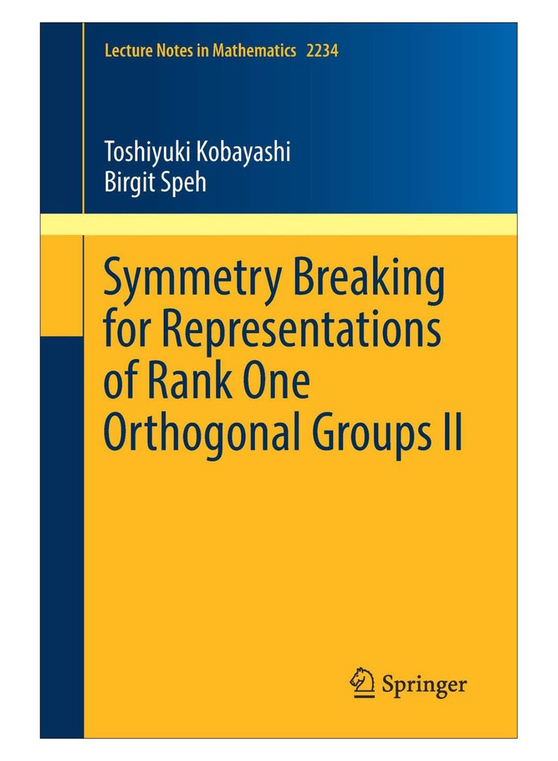 Symmetry Breaking For Representations Of Rank One Orthogonal Groups Ii Paperback English by Toshiyuki Kobayashi - 28-Dec-18 