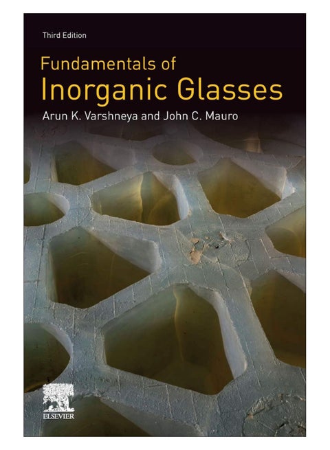 Fundamentals Of Inorganic Glasses Paperback English by Arun K. Varshneya - 09-May-19