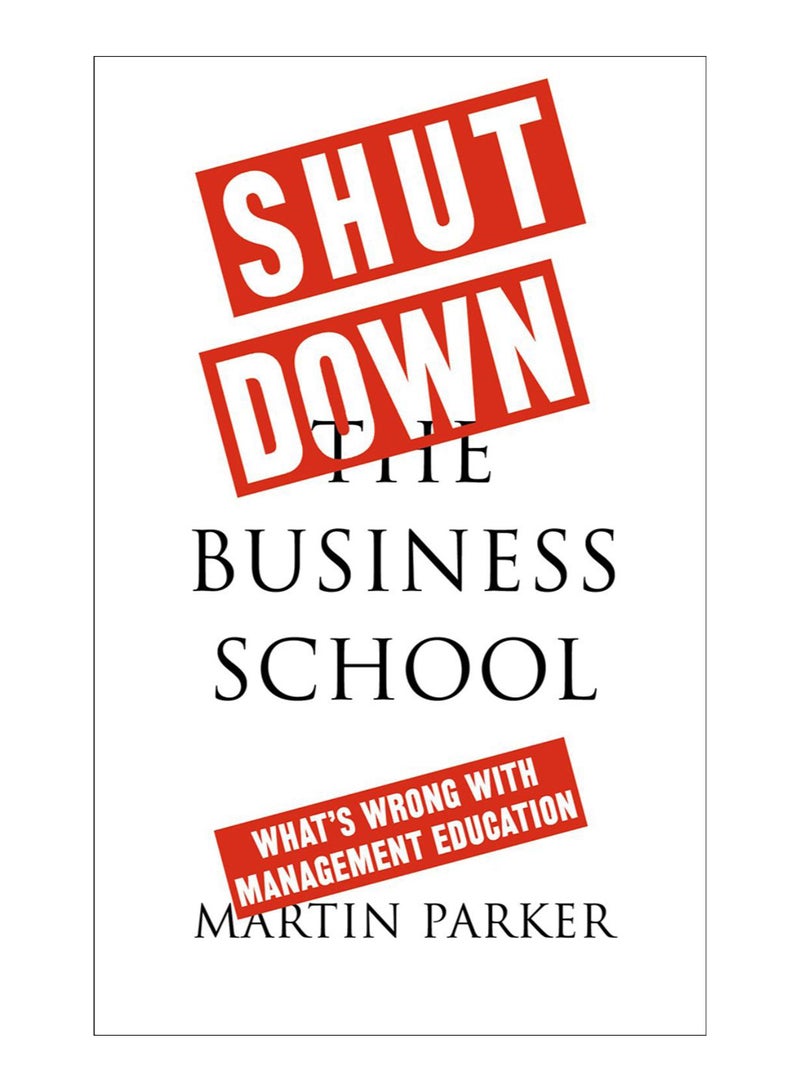 Shut Down The Business School paperback english - 20-May-18 