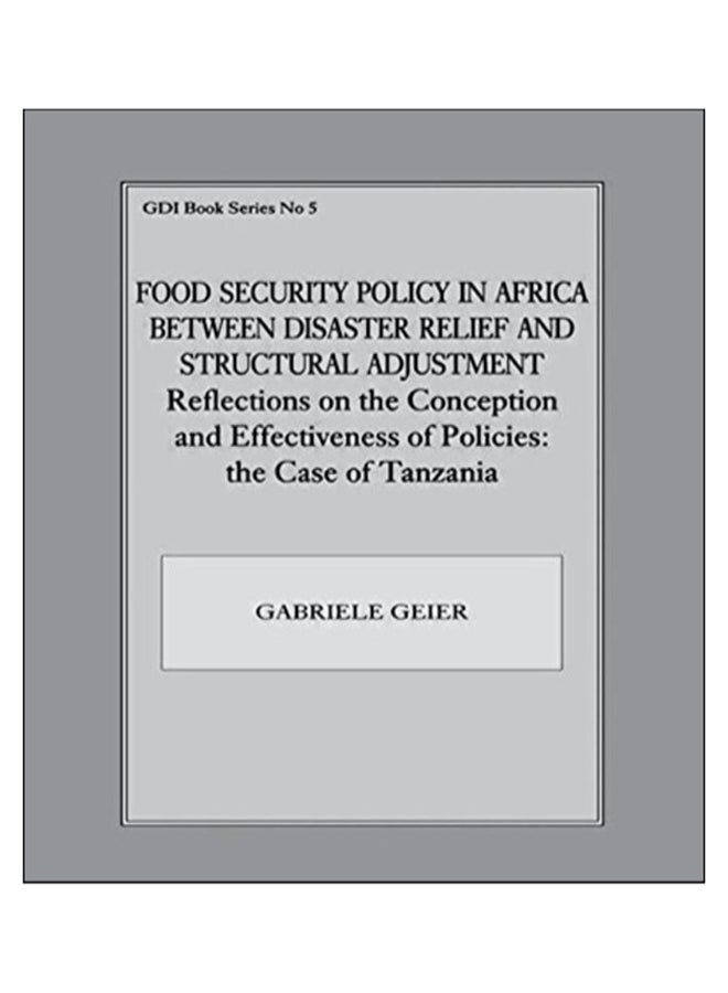 Food Security Policy In Africa Between Disaster Relief And Structural Adjustment paperback english - 01-Mar-95 