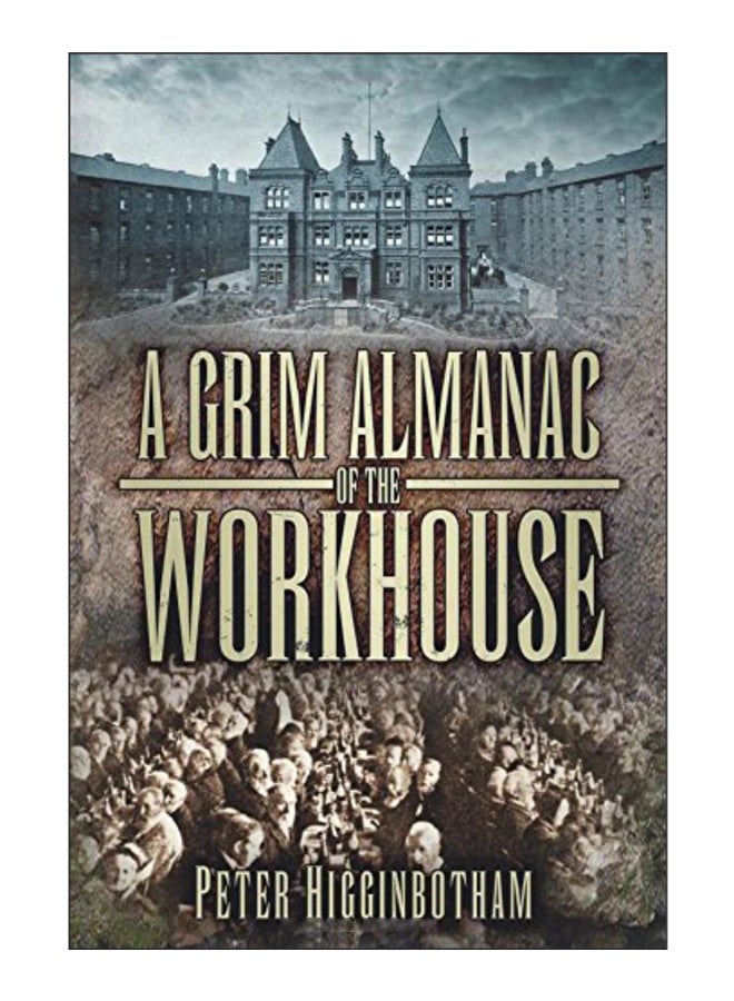 A Grim Almanac Of The Workhouse paperback english - 01-Apr-13 