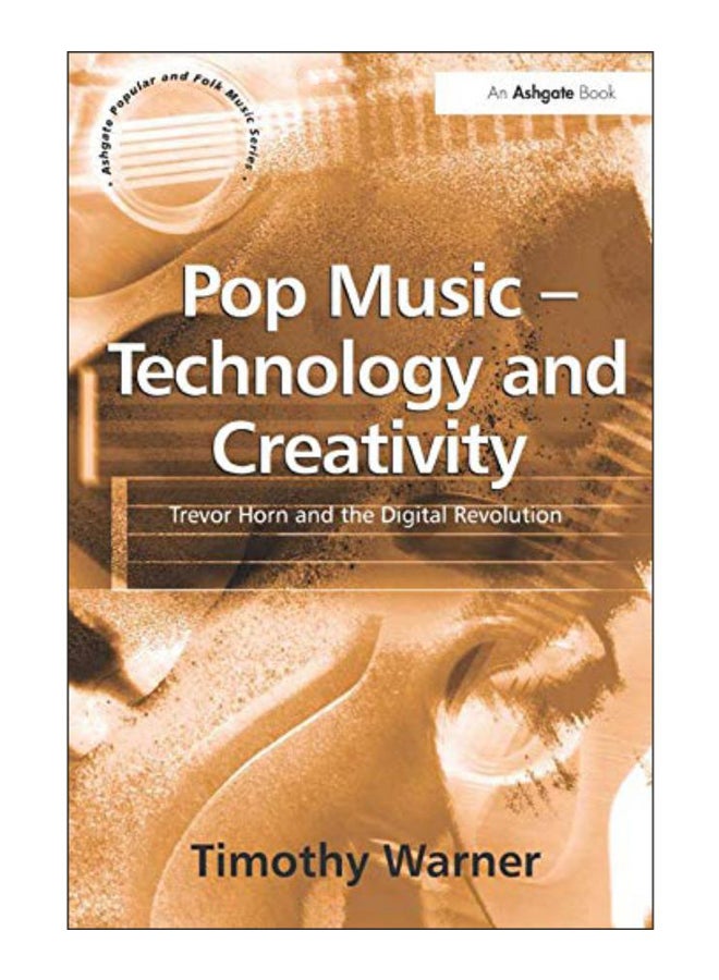 Pop Music - Technology And Creativity Paperback English by Timothy Warner - 11-Jun-03 
