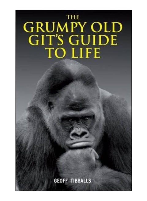 The Grumpy Old Git'S Guide To Life Hardcover English by Geoff Tibballs - 40696