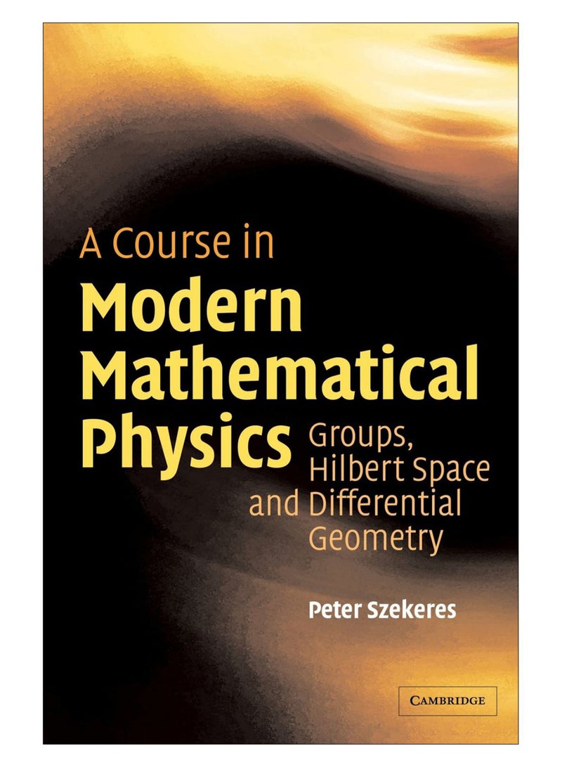 A Course In Modern Mathematical Physics hardcover english - 16-Dec-04