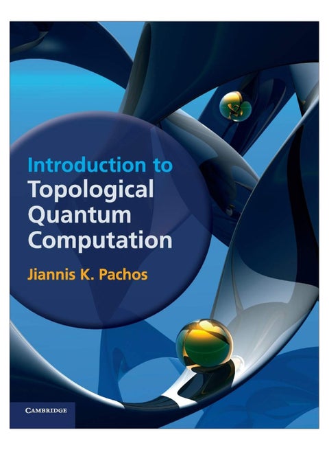 Introduction To Topological Quantum Computation Hardcover English by Jiannis K. Pachos - 04 Dec 2012