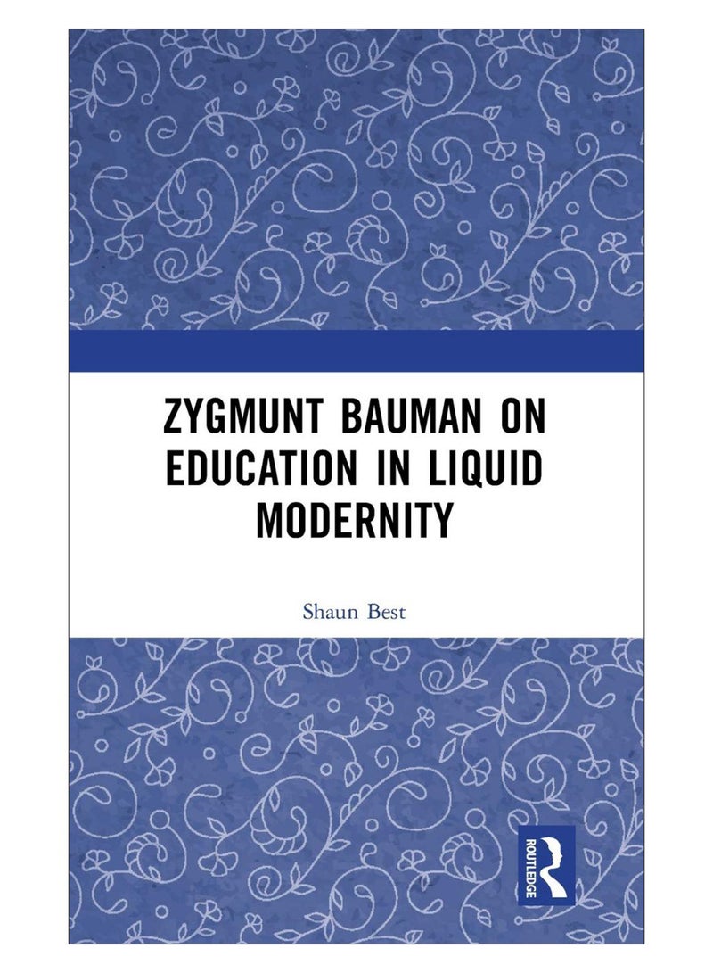 Zygmunt Bauman On Education In Liquid Modernity hardcover english - 23-Jul-19 