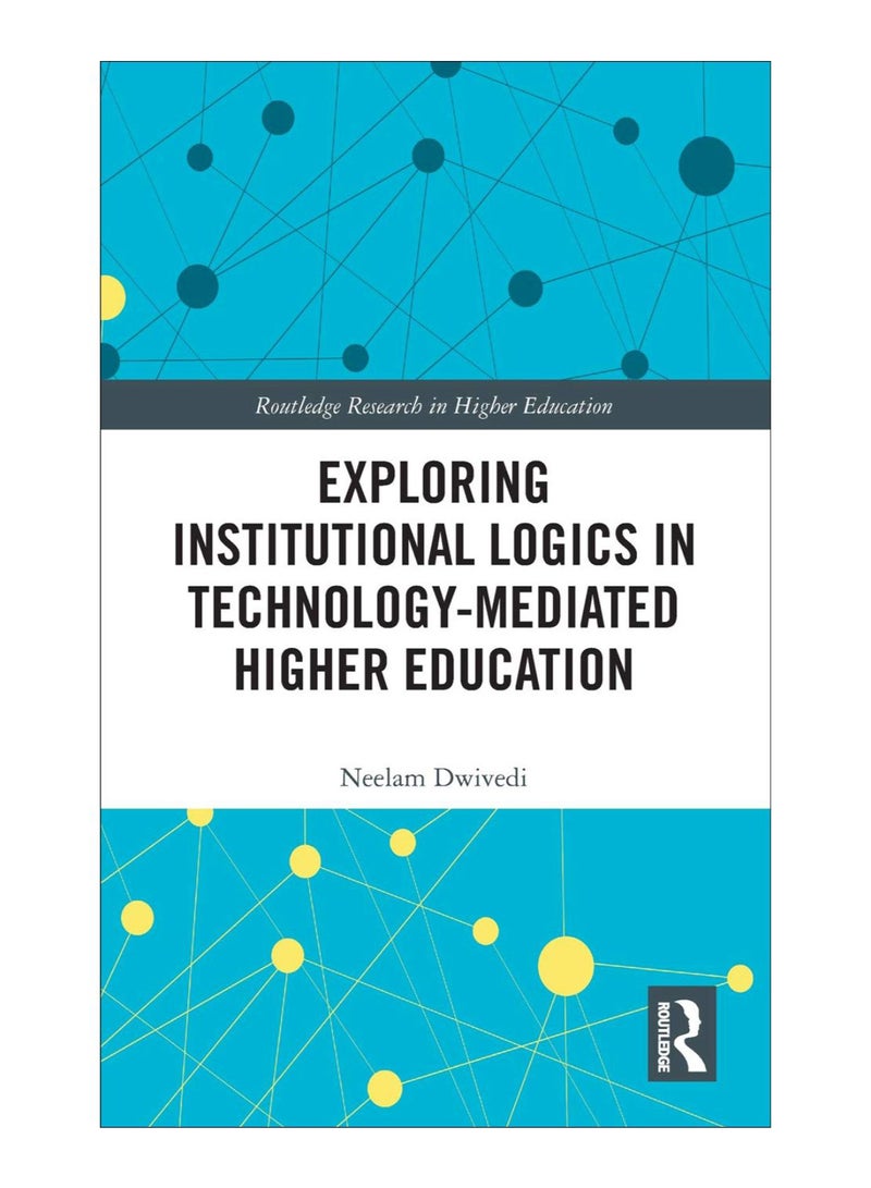 Exploring Institutional Logics For Technology-Mediated Higher Education hardcover english - 12-Mar-19 