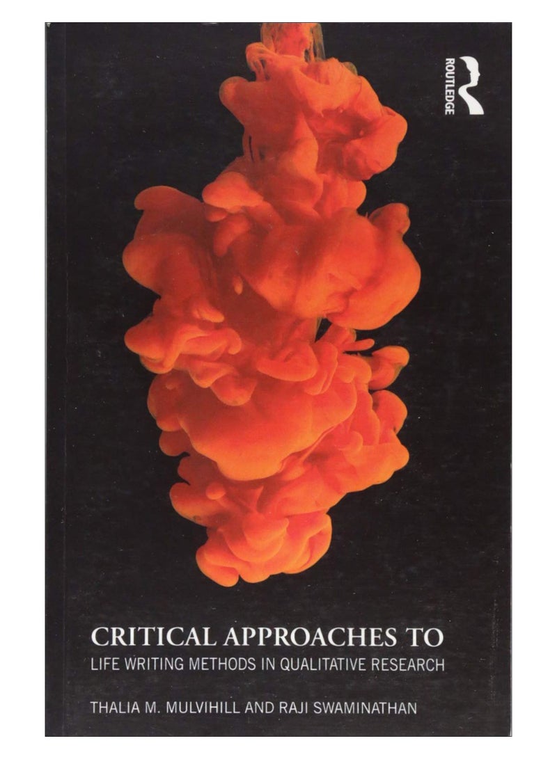 Critical Approaches To Life Writing Methods In Qualitative Research paperback english - 18-Apr-17 