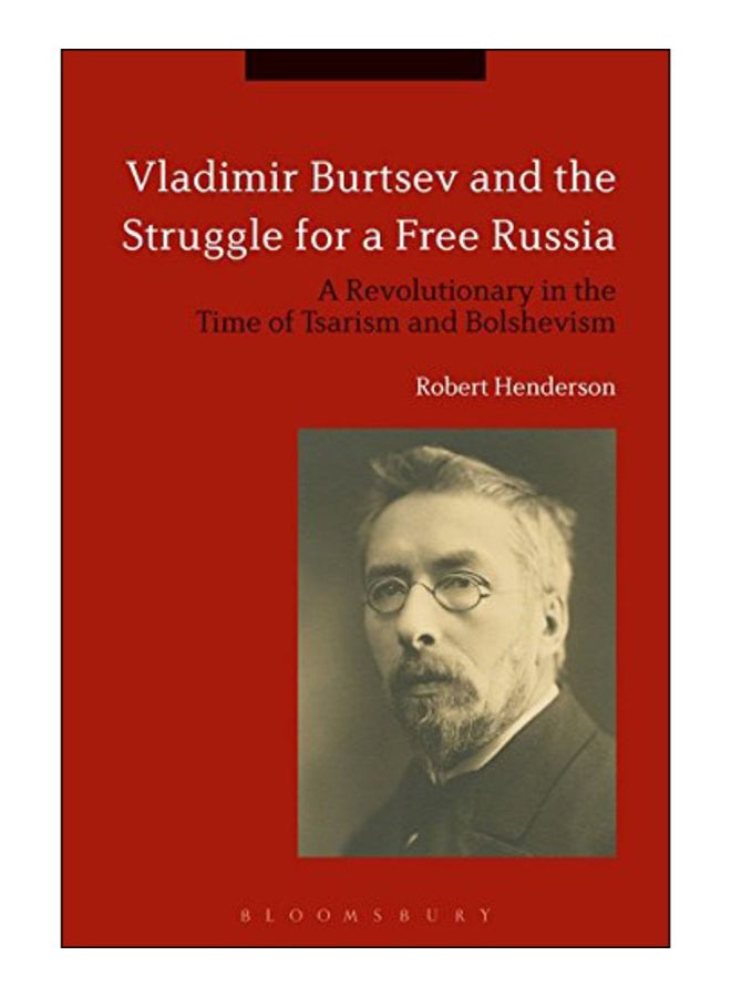 Vladimir Burtsev And The Struggle For A Free Russia paperback english - 27-Dec-18 