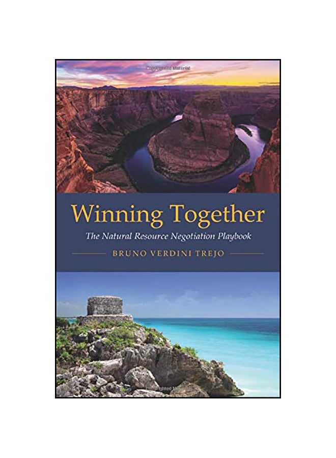 Winning Together : The Natural Resource Negotiation Playbook paperback english - 43084.0