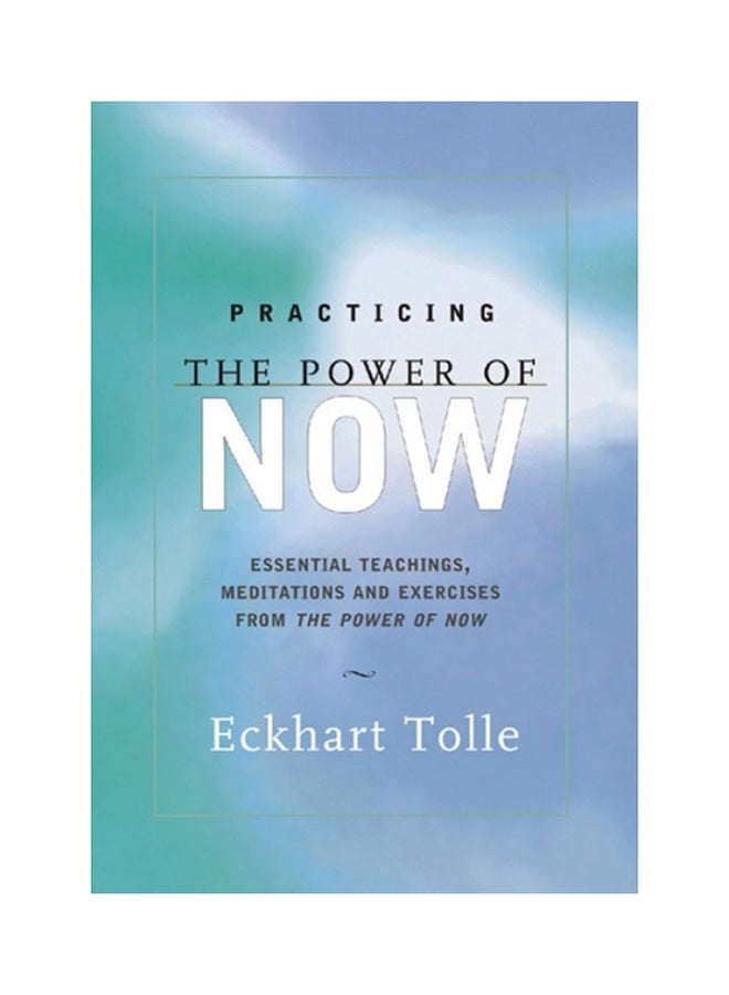 Practicing The Power Of Now Paperback English by Eckhart Tolle - 38534 