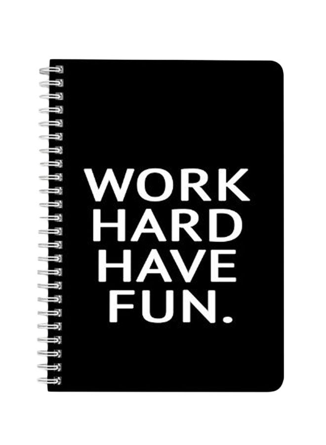 LOWHA - Work Hard Have Fun A5 Spiral Bound Notebook Black/White - Image 1