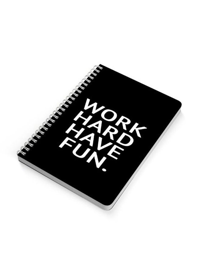 LOWHA - Work Hard Have Fun A5 Spiral Bound Notebook Black/White - Image 1