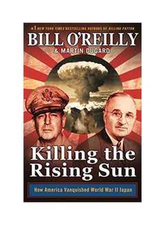 Killing The Rising Sun : How America Vanquished World War II Japan paperback english - 43718