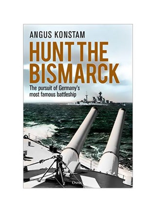 Hunt The Bismarck : The Pursuit Of Germany'S Most Famous Battleship Hardcover English by Angus Konstam - 43727 - v1579958722/N33976802A_1