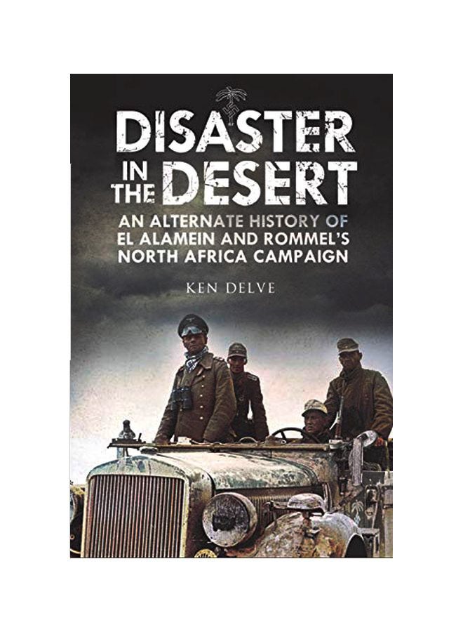 Disaster In The Desert : An Alternate History Of El Alamein And Rommel's North Africa Campaign hardcover english - 43690 
