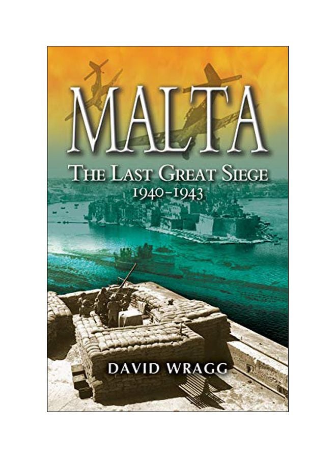 Malta: The Last Great Siege 1940-1943 Paperback English by Wragg, David - 43880 