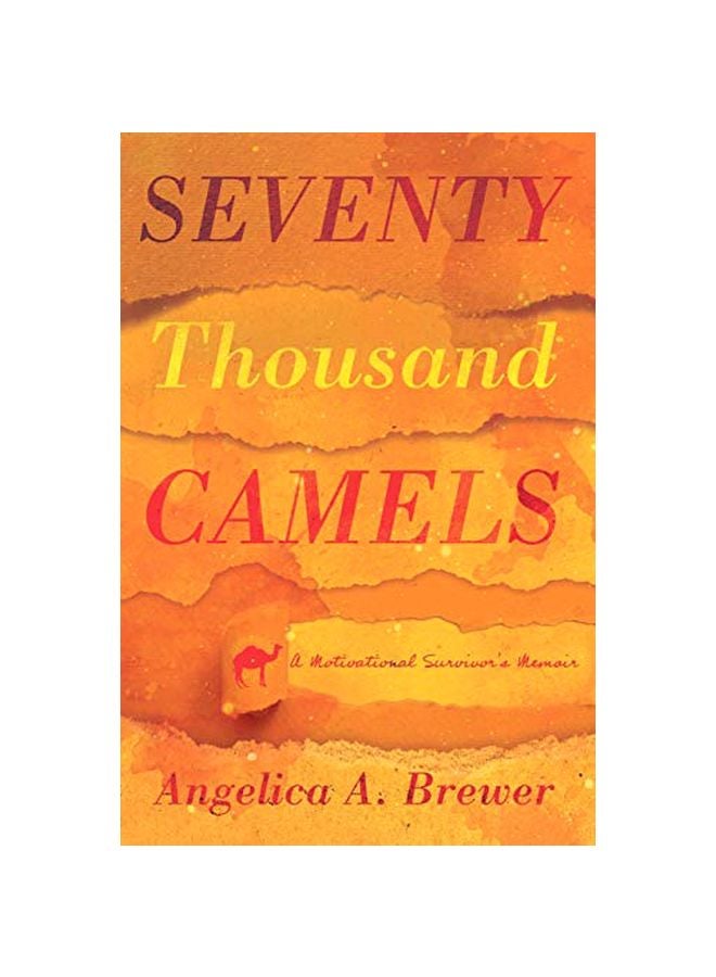 Seventy Thousand Camels: A Motivational Survivor's Memoir paperback english - 43797
