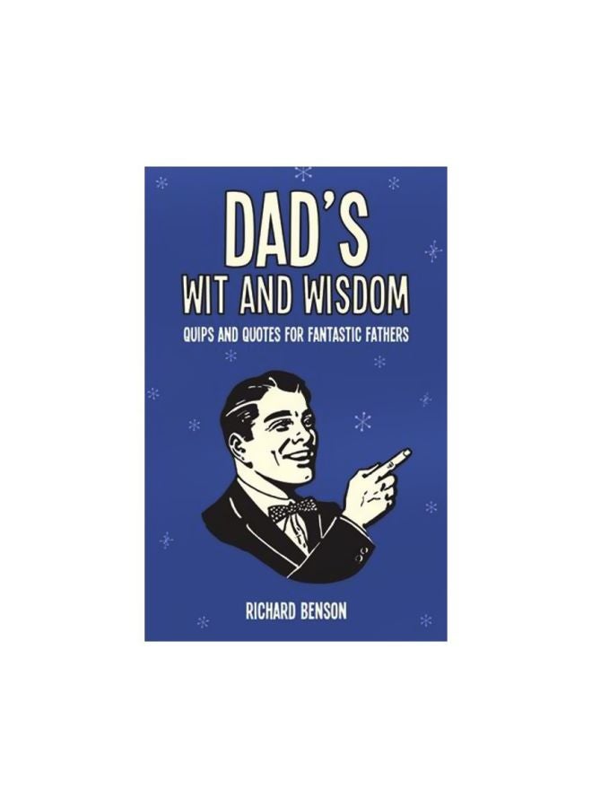 Dad's Wit And Wisdom : Quips And Quotes For Fantastic Fathers Hardcover English by Richard Benson - 14-Mar-18 