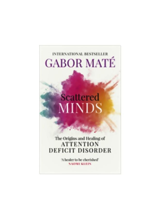 Scattered Minds : The Origins And Healing Of Attention Deficit Disorder Paperback English by Dr Gabor Mate - 43468 