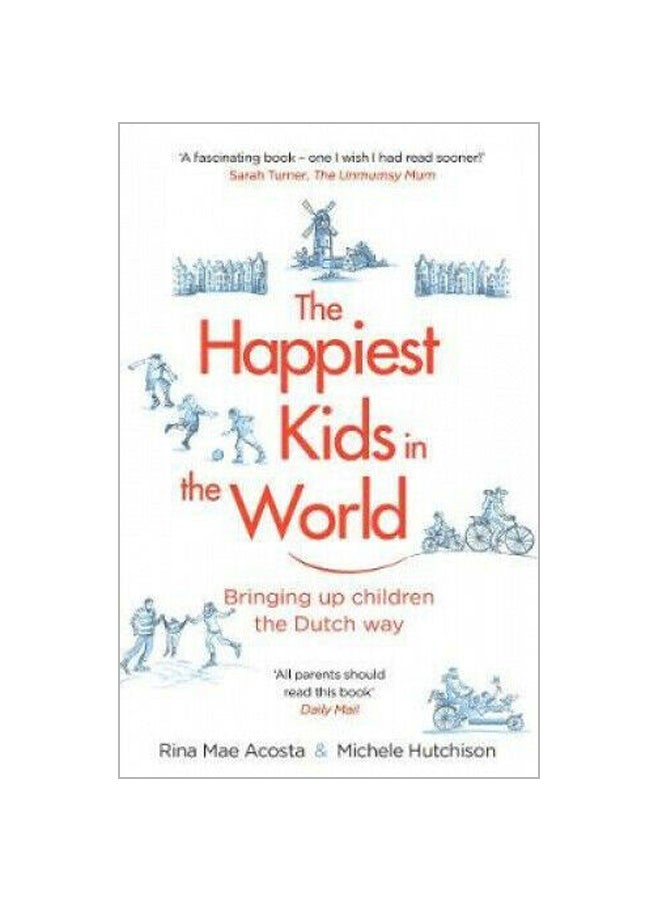The Happiest Kids In The World : Bringing Up Children The Dutch Way paperback english - 28-Jun-18 