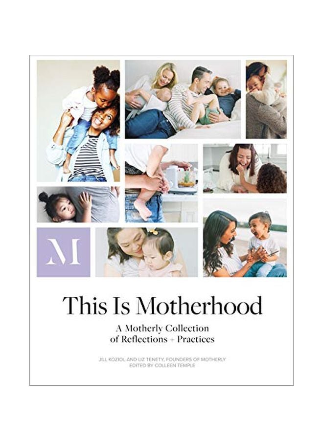This Is Motherhood: A Motherly Collection of Reflections + Practices paperback english - 12-Mar-19 
