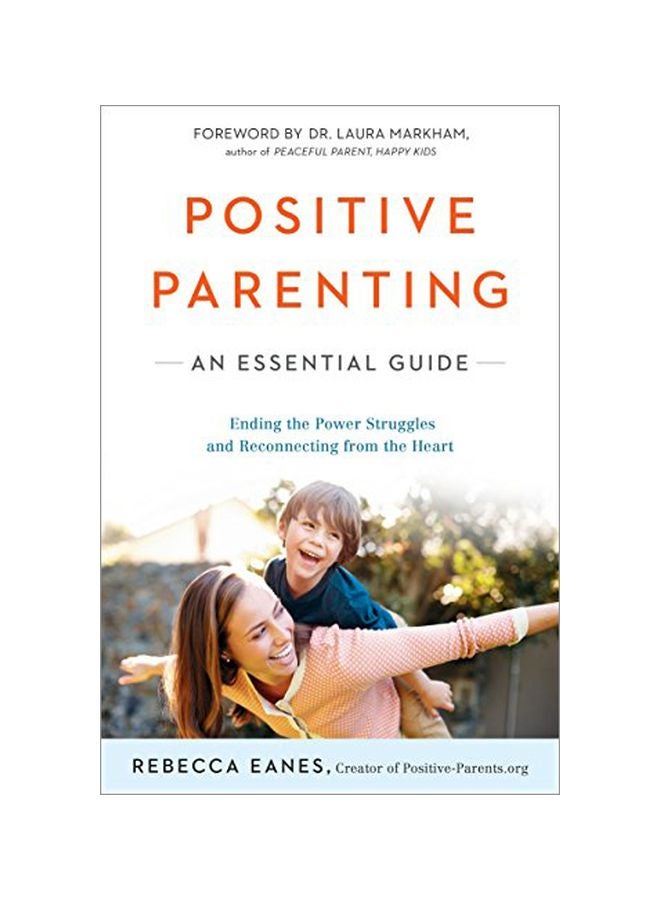 Positive Parenting: An Essential Guide Paperback English by Rebecca Eanes - 42528