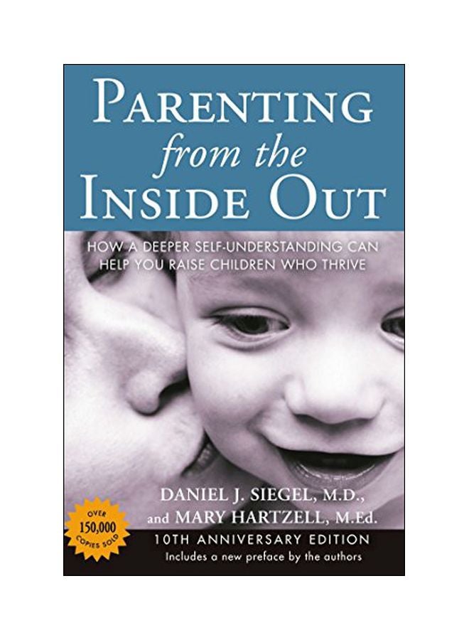 Parenting From The Inside Out: How A Deeper Self-Understanding Can Help You Raise Children Who Thrive Paperback English by Daniel J. Siegel - 41634 