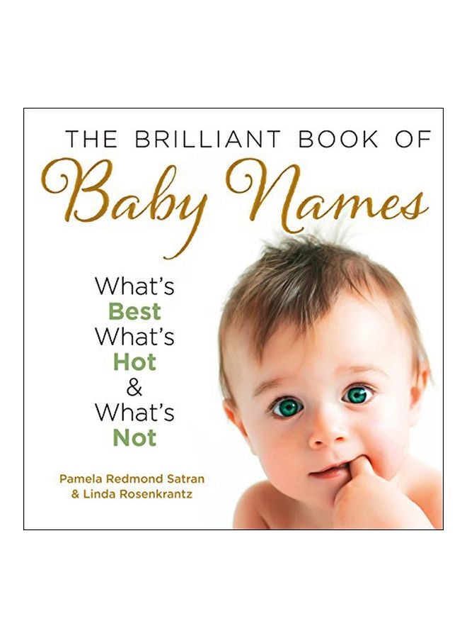 Brilliant Book Of Baby Names: What's Best, What's Hot And What's Not paperback english - 06-Aug-07 