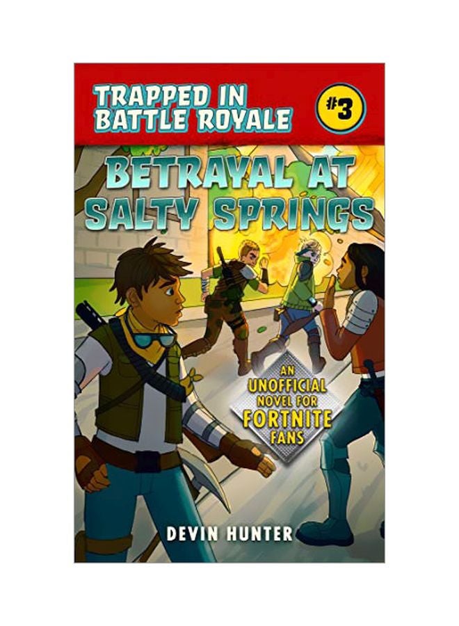 Betrayal At Salty Springs: An Unofficial Novel Of Fortnite paperback english - 25-Oct-18