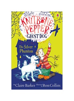 Knitbone Pepper And The Silver Phantom Ghost Dog paperback english - 04-Apr-19
