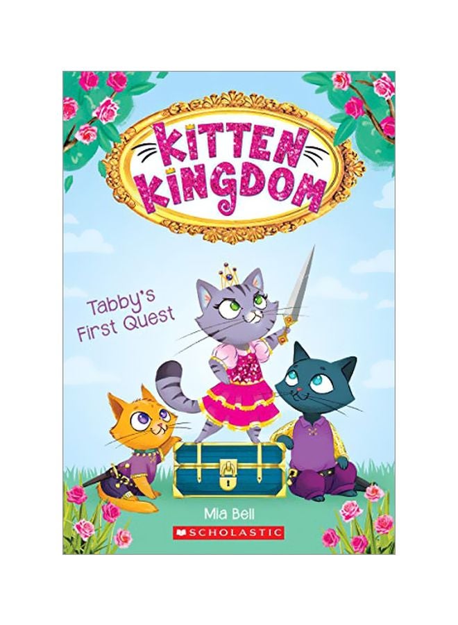 Kitten Kingdom : Tabby's First Quest Paperback English by Mia Bell - 28-May-19