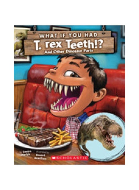 What If You Had T. Rex Teeth?: And Other Dinosaur Parts paperback english - 26-Dec-18