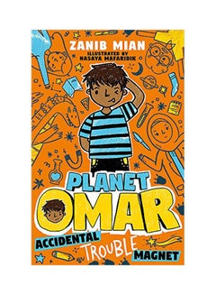 Planet Omar : Accidental Trouble Magnet Paperback English by Zanib Mian - 43573 