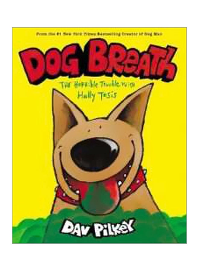 Dog Breath : The Horrible Trouble With Hally Tosis Paperback English by Dav Pilkey - 01-Nov-19
