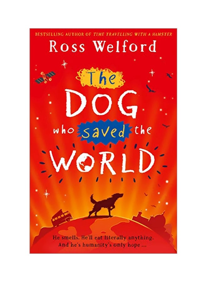 The Dog Who Saved The World Paperback English by Ross Welford - 2019-10-01 