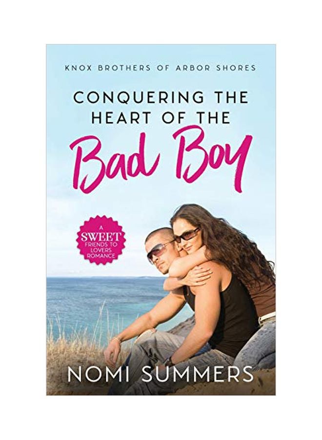 Conquering The Heart Of The Bad Boy: A Sweet Friends To Lovers Romance paperback english - 30 October 2019