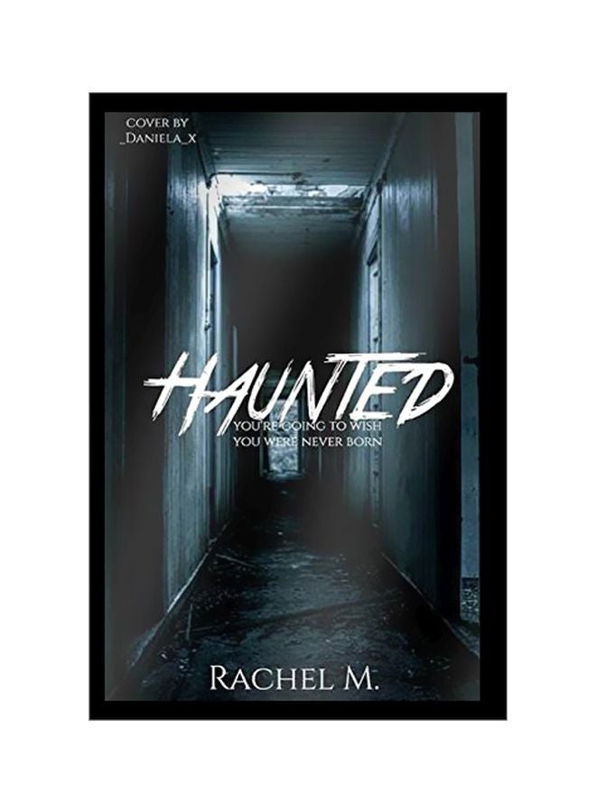 Haunted : You're Going To Wish You Were Never Born paperback english - 02-Oct-19