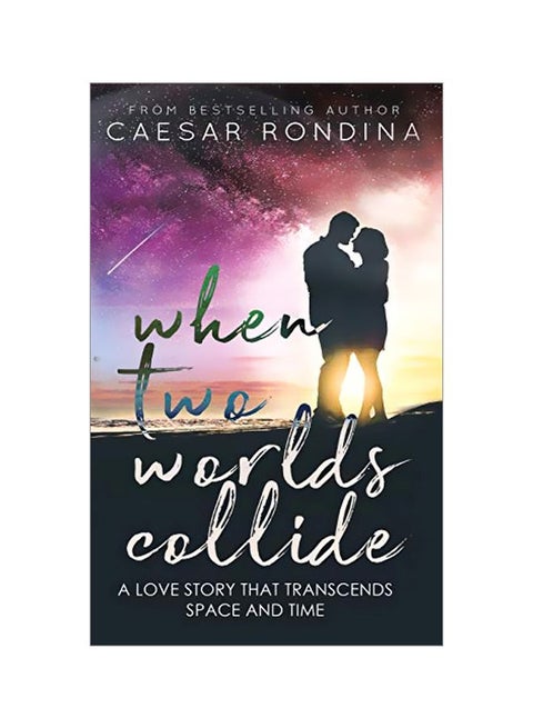 When Two Worlds Collide: A Love Story That Transcends Space And Time hardcover english - 01-Feb-19