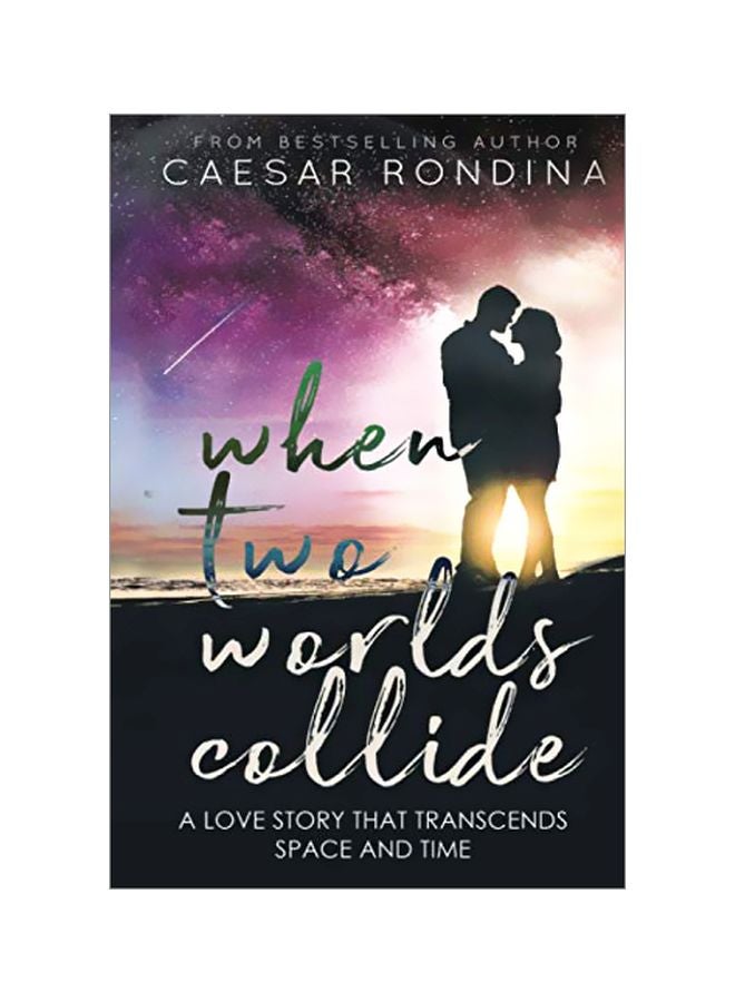 When Two Worlds Collide: A Love Story That Transcends Space And Time paperback english - 01-Feb-19