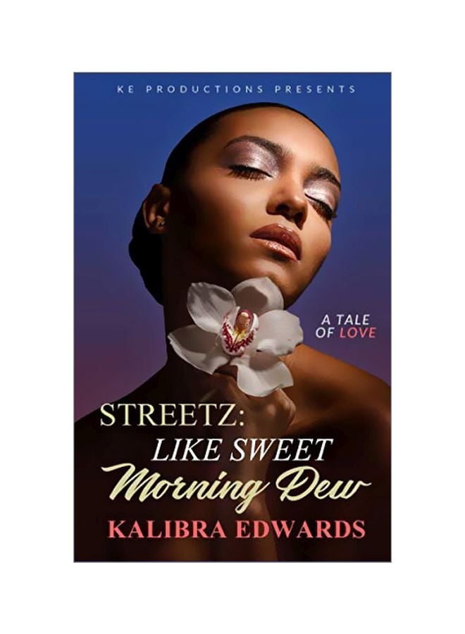 Streetz: Like Sweet Morning Dew A Tale Of Love Paperback English by Kalibra T Edwards - 04-Feb-19