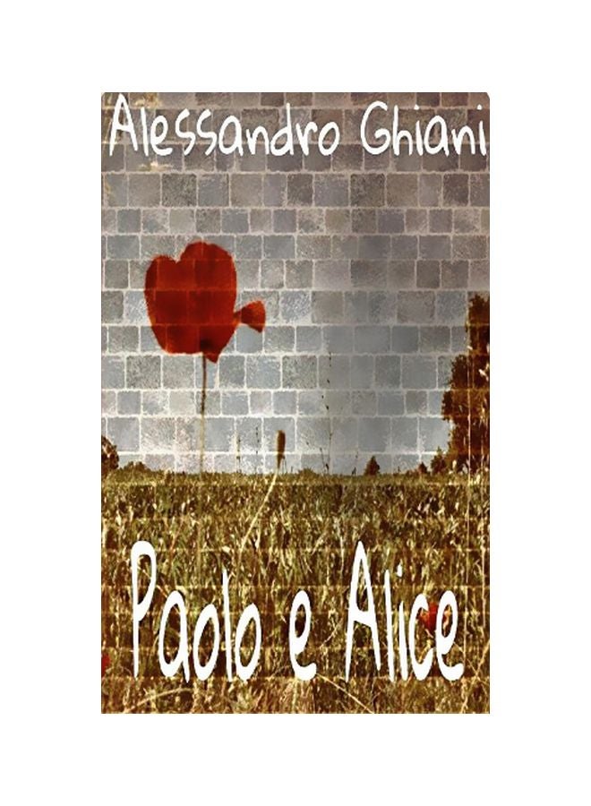Paolo E Alice Paperback English by Alessandro Ghiani - 02-Oct-19