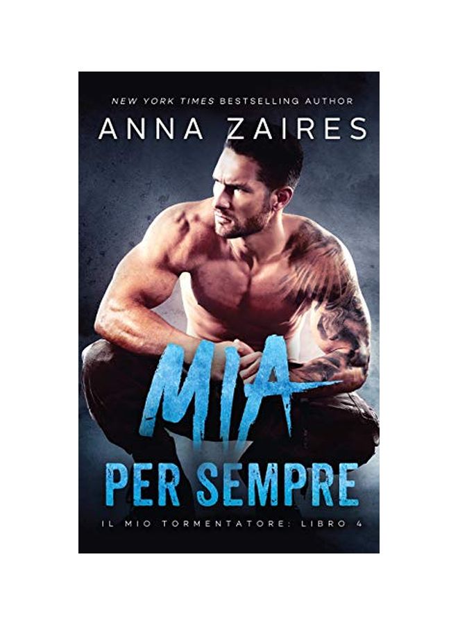 Mia Per Sempre: Il Mio Tormentatore: Libro 4 paperback italian - 11-Jun-19