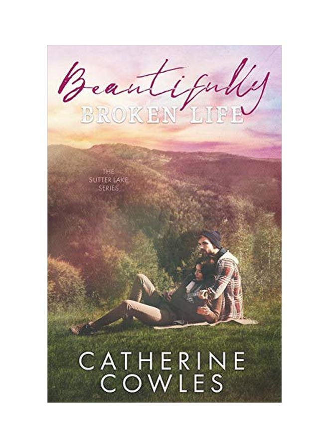 Beautifully Broken Life: The Sutter Lake Series paperback english - 25-Jun-19