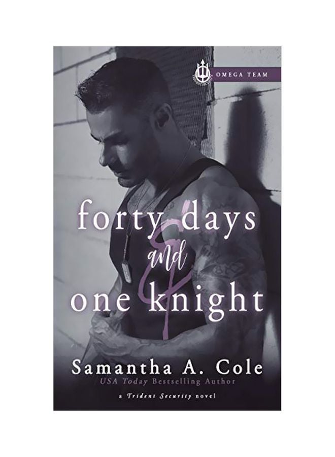 Forty Days And One Knight: Trident Security Omega Team paperback english - 18 July 2019 